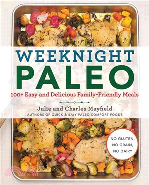 Weeknight Paleo ─ 100+ Easy and Delicious Family-Friendly Meals