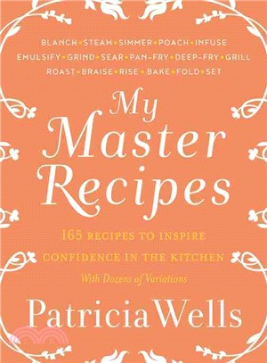 My master recipes :165 recipes to inspire confidence in the kitchen /