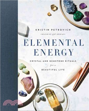 Elemental Energy ─ Crystal and Gemstone Rituals for a Beautiful Life