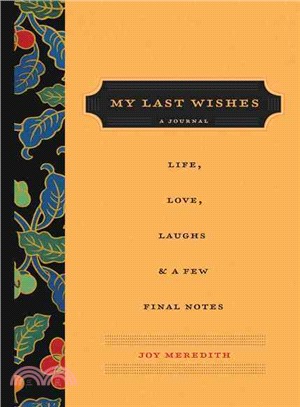 My Last Wishes ─ A Journal of Life, Love, Laughs, & A Few Final Notes