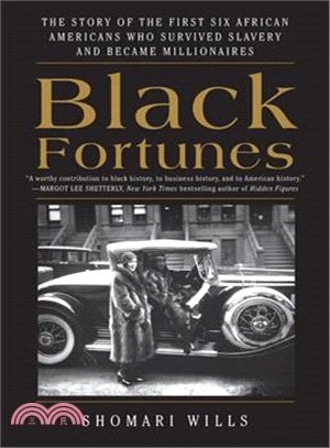 Black Fortunes ― The Story of the First Six African Americans Who Survived Slavery and Became Millionaires
