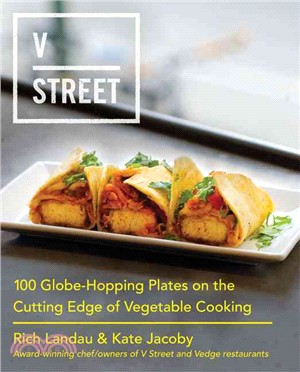V Street ─ 100 Globe-Hopping Plates on the Cutting Edge of Vegetable Cooking