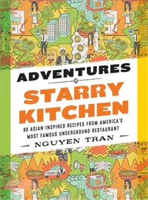 Adventures in Starry Kitchen ─ 88 Asian-Inspired Recipes from America's Most Famous Underground Restaurant