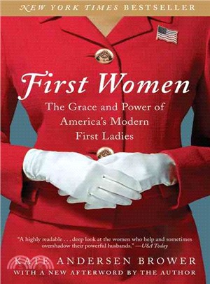 First women :the grace and power of America's modern First Ladies /