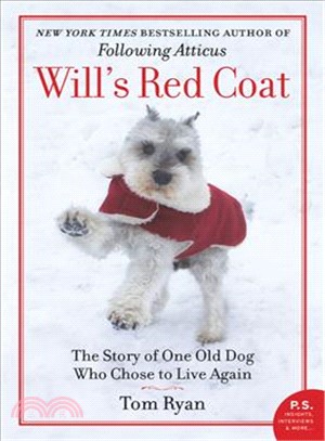 Will's red coat :the story of one old dog who chose to live again /