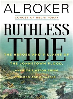 Ruthless Tide ─ The Tragic Epic of the Johnstown Flood