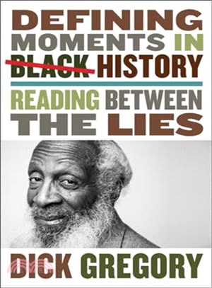 Defining moments in Black history :reading between the lies /