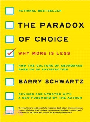 The paradox of choice :why more is less /