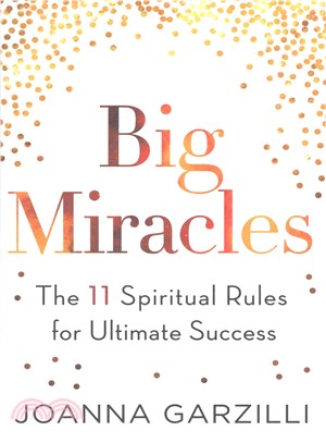 Big Miracles ─ The 11 Spiritual Rules for Ultimate Success