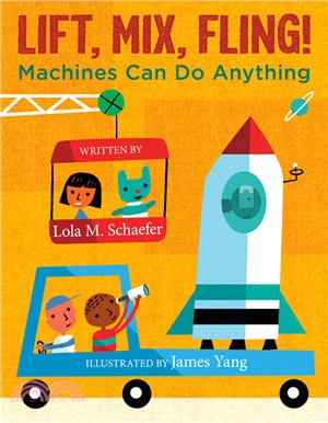 Lift, Mix, Fling!: Machines Can Do Anything