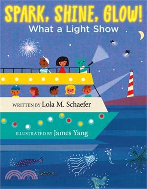 Spark, Shine, Glow!: What a Light Show