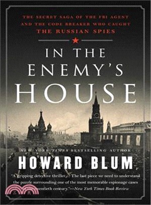 In the Enemy's House ― The Secret Saga of the FBI Agent and the Code Breaker Who Caught the Russian Spies