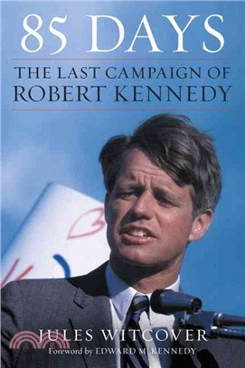 85 Days ─ The Last Campaign of Robert Kennedy
