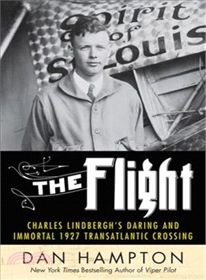 The Flight ─ Charles Lindbergh's Daring and Immortal 1927 Transatlantic Crossing