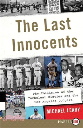 The Last Innocents ─ The Collision of the Turbulent Sixties and the Los Angeles Dodgers