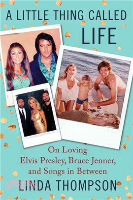 A Little Thing Called Life ─ On Loving Elvis Presley, Bruce Jenner, and Songs in Between