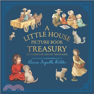 A Little House Picture Book Treasury ─ Six Stories of Life on the Prairie