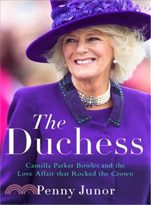 The Duchess ─ Camilla Parker Bowles and the Love Affair That Rocked the Crown