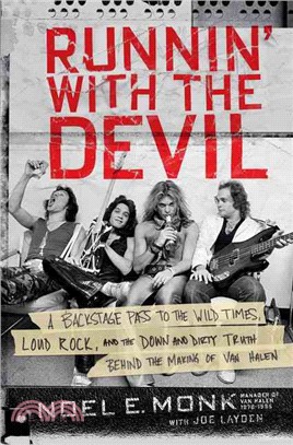 Runnin' With the Devil ─ A Backstage Pass to the Wild Times, Loud Rock, and the Down and Dirty Truth Behind the Making of Van Halen