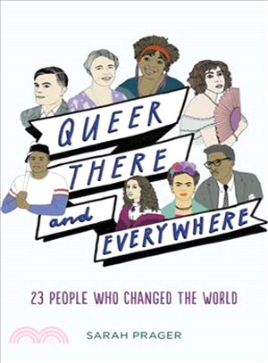 Queer, There, and Everywhere ─ 23 People Who Changed the World