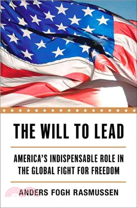 The Will to Lead ─ America's Indispensable Role in the Global Fight for Freedom