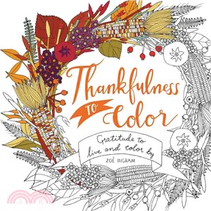 Thankfulness to Color ─ Gratitude to Live and Color by