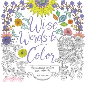 Wise Words to Color ─ Inspiration to Live and Color by