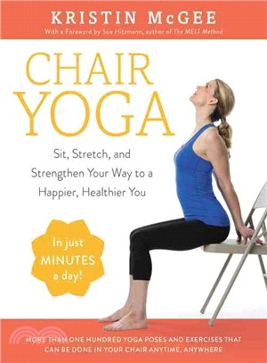 Chair yoga :sit, stretch, an...