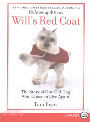 Will's Red Coat ─ The Story of One Old Dog Who Chose to Live Again