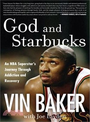 God and Starbucks :an NBA superstar's journey through addiction and recovery / Vin Baker, with Joe Layden.