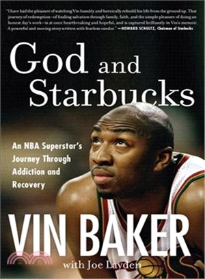 God and Starbucks ― An NBA Superstar's Journey Through Addiction and Recovery