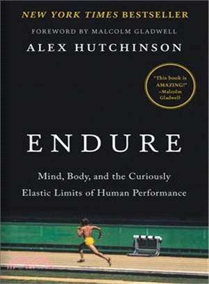 Endure :mind, body, and the curiously elastic limits of human performance /