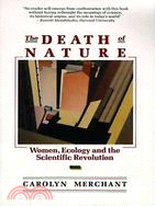 The Death of Nature : Women, Ecology, and the Scientific Revolution