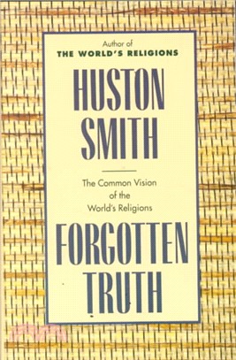 Forgotten Truth ─ The Common Vision of the World's Religions