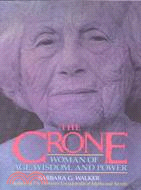 The Crone ─ Woman of Age, Wisdom, and Power