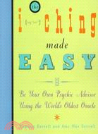 The I Ching Made Easy: Be Your Own Psychic Adviser Using the World's Oldest Oracle