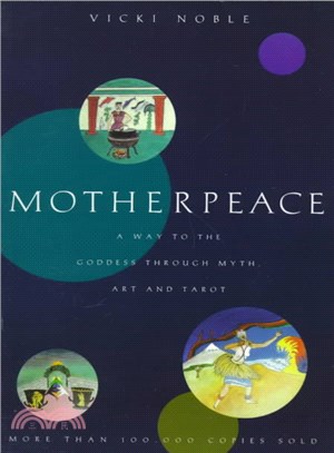 Motherpeace ─ A Way to the Goddess Through Myth, Art, and Tarot