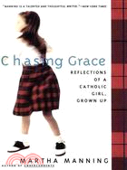 Chasing Grace ― Reflections of a Catholic Girl, Grown Up