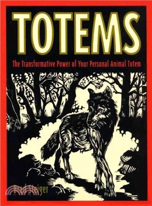 Totems ─ The Transformative Power of Your Animal Totem