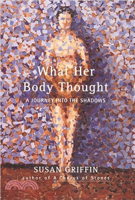 What Her Body Thought—A Journey into the Shadows