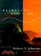 Balancing Heaven And Earth ─ A Memoir