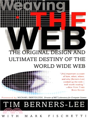 Weaving the Web ─ The Original Design and Ultimate Destiny of the World Wide Web by Its Inventor