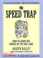 The Speed Trap ─ How to Avoid the Frenzy of the Fast Lane