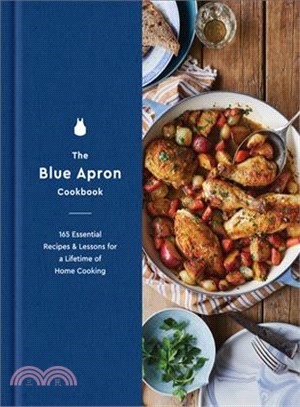 The Blue Apron cookbook :165 essential recipes & lessons for a lifetime of home cooking /