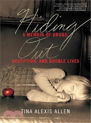 Hiding out :a memoir of drug...