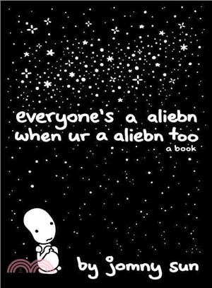 Everyone's a aliebn when ur a aliebn too :a book /