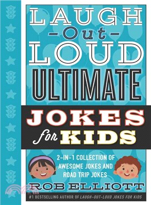Laugh-Out-Loud Ultimate Jokes for Kids ─ 2-in-1 Collection of Awesome Jokes and Road Trip Jokes