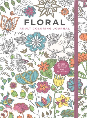 Floral Adult Coloring Journal ─ Stress-Relieving Designs and Activities
