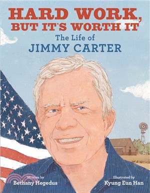 Hard work, but it's worth it :the life of Jimmy Carter /