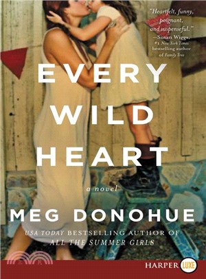 Every wild heart :a novel /